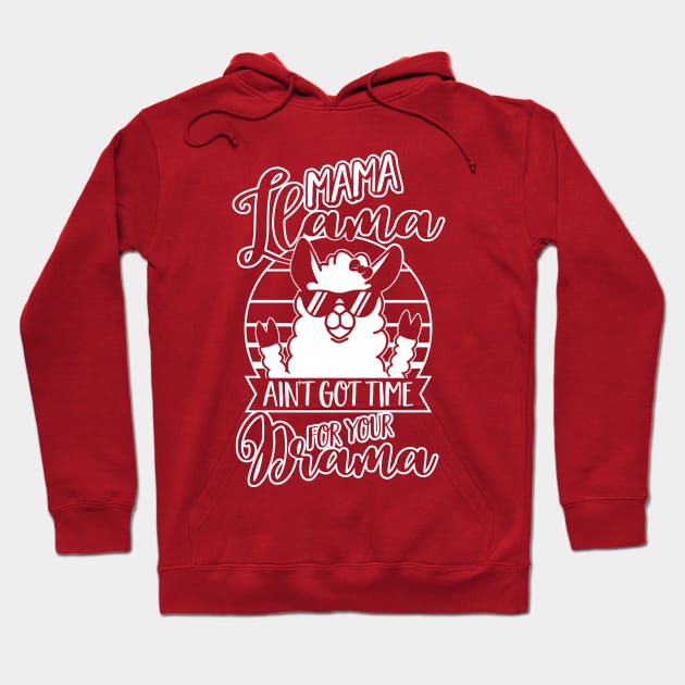 Mama Llama doesn't want Drama - Mom Mothers Day Gift Hoodie by CheesyB